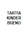 Tartia Kinder Bueno
